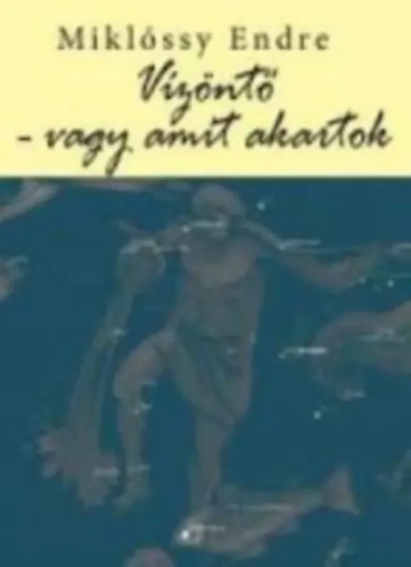 Vízöntő - vagy amit akartok - Miklóssy Endre Olcsóbb