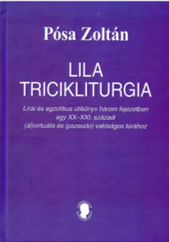 Olcsóbb Lila tricikliturgia - Pósa Zoltán