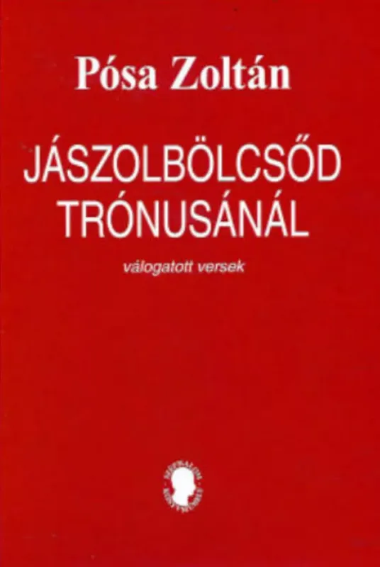 Jászolbölcsőd trónusánál - Pósa Zoltán Ajánlat