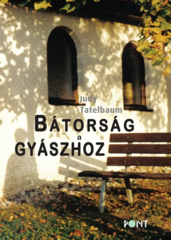 Bátorság a gyászhoz - Judy Tatelbaum Legkelendőbb