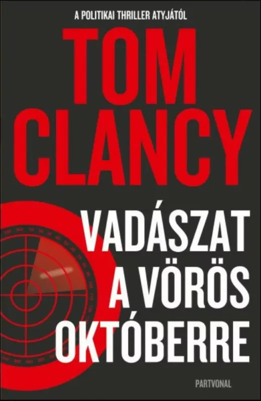 Vadászat a Vörös Októberre - Tom Clancy Legkelendőbb