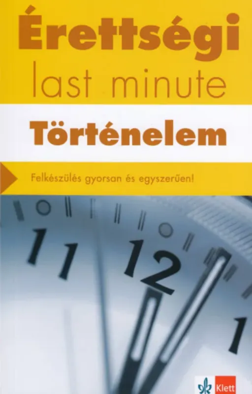 Expressz kézbesítés Érettségi - Last minute - Történelem - Baracs Nóra - Matusné Németh Eszter