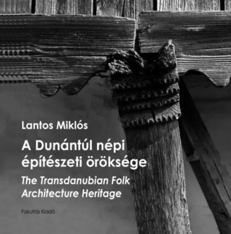 Akció A Dunántúl népi építészeti öröksége - Lantos Miklós