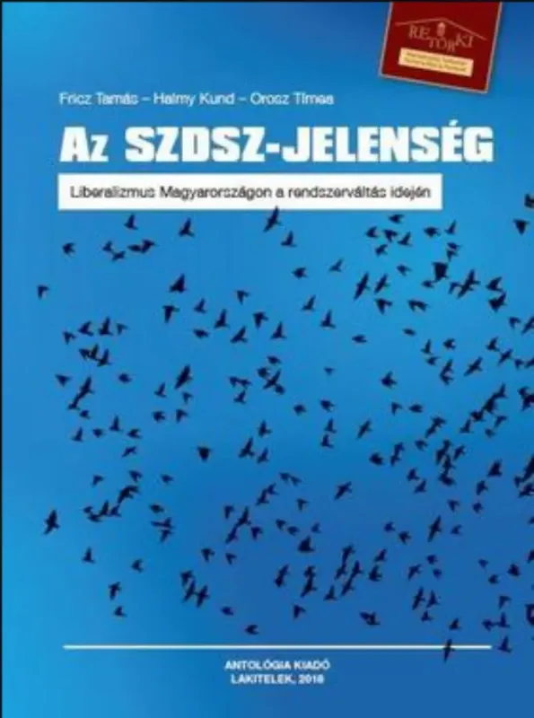Az SZDSZ-jelenség - Fricz Tamás - Halmy Kund - Orosz Tímea Végkiárusítás