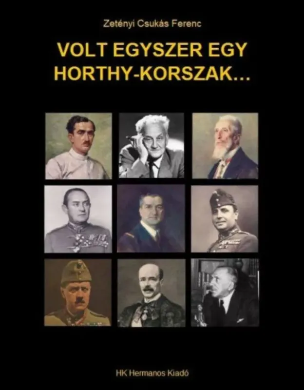 Rendeld meg most Volt egyszer egy horthy korszak - Zetényi Csukás Ferenc