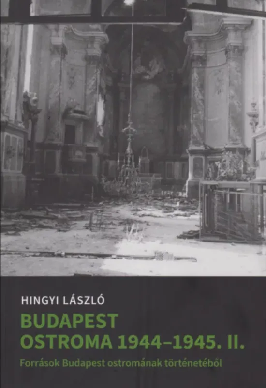 Akciós ár Budapest ostroma 1944-45 II. - Hingyi László