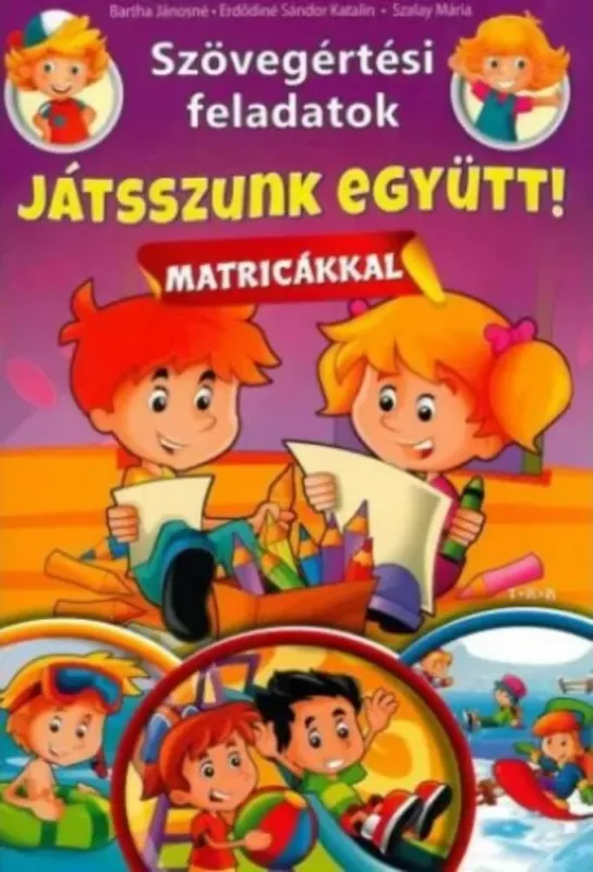 Szövegértési feladatok - Játsszunk együtt! - Matricákkal Különleges ajánlat