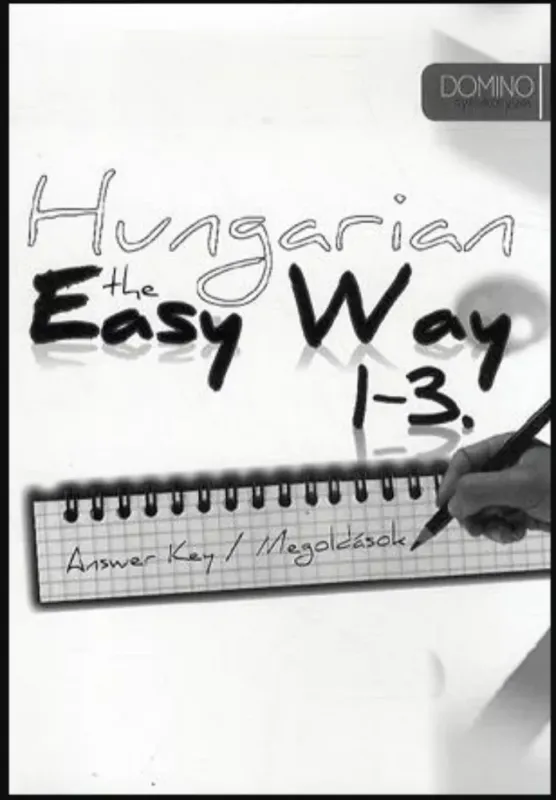 Legnépszerűbb Hungarian the Easy Way 1-3. - Answer Key / Megoldások