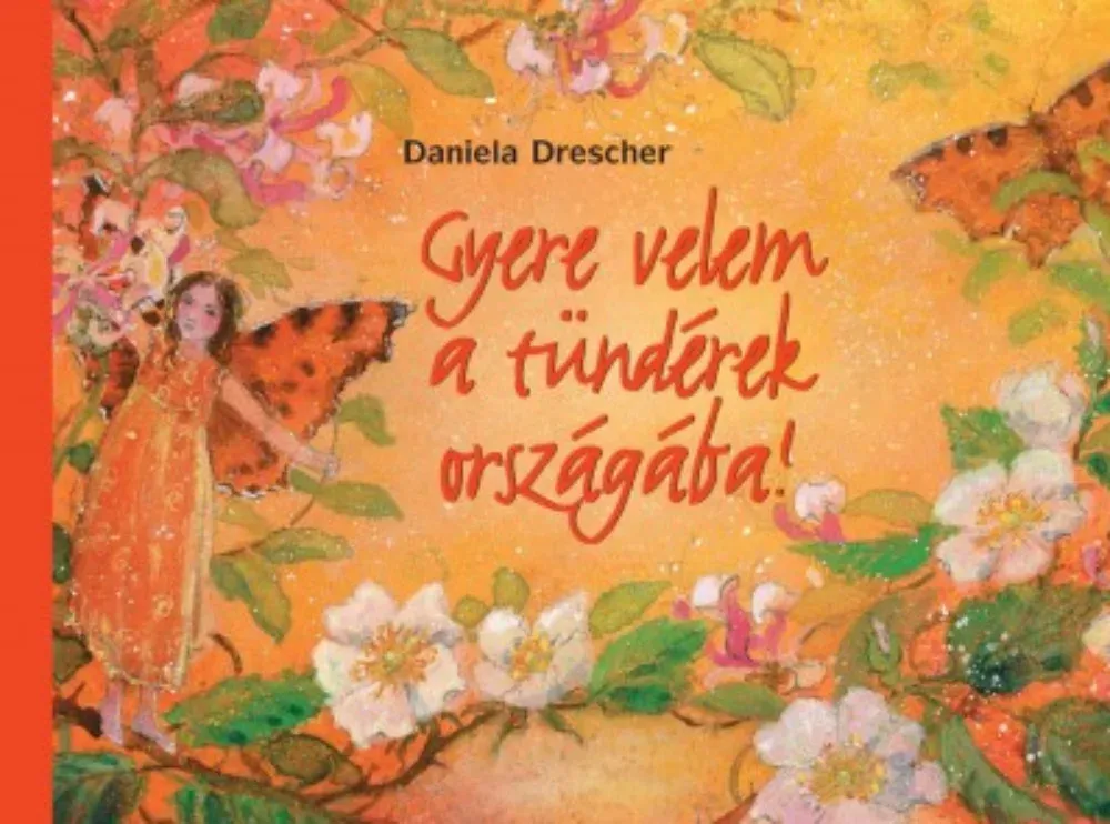Biztonságos vásárlás Gyere velem a tündérek országába - Daniela Drescher