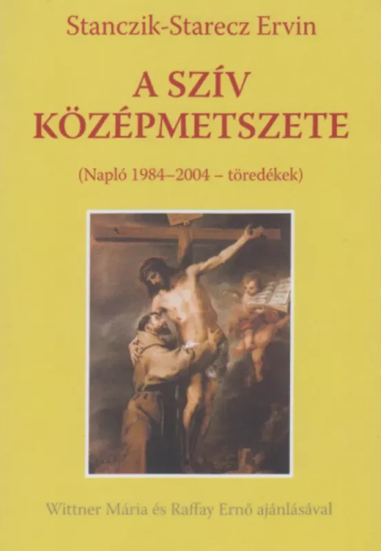 A szív középmetszete - Stanczik-Starecz Ervin Kedvezmény