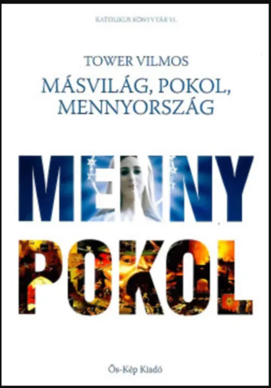 Másvilág, pokol, mennyország - Tower Vilmos Vásárlói kedvenc