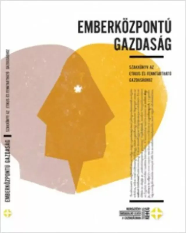 Emberközpontú gazdaság - Szakkönyv az etikus és fenntartható gazdasághoz - Baritz Sarolta Laura OP - Dabóczy Gergely Outlet