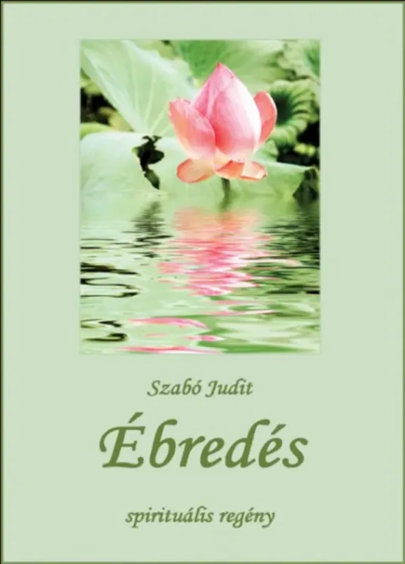 Ébredés - Spirituális regény - Szabó Judit Szezonális akció