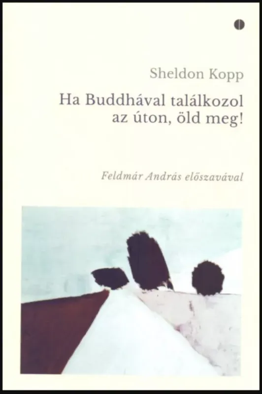 Expressz szállítás Ha Buddhával találkozol az úton, öld meg! - Sheldon Kopp