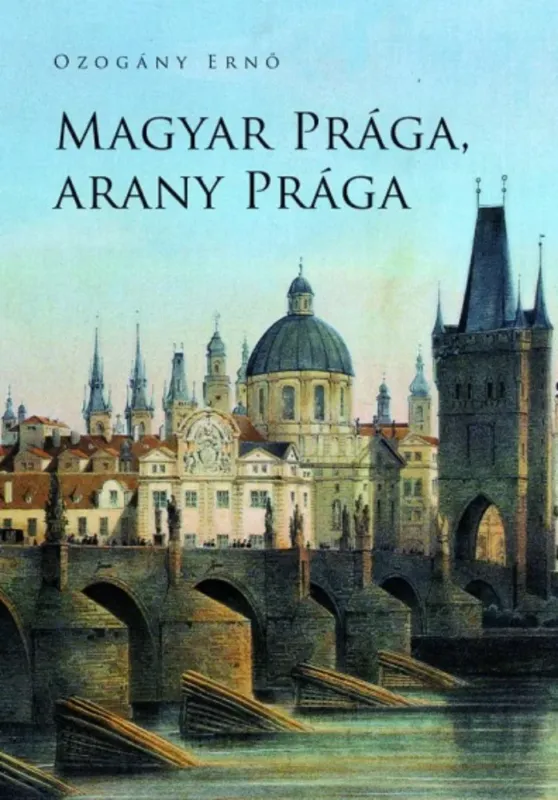 Kiárusítás Magyar Prága, arany Prága - Ozogány Ernő