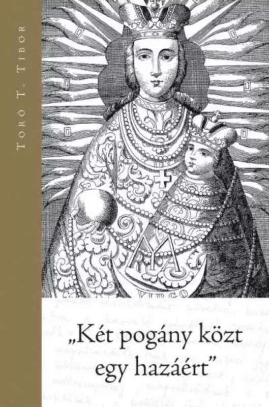 Két pogány közt egy hazáért - Toró T. Tibor Rendeld meg most