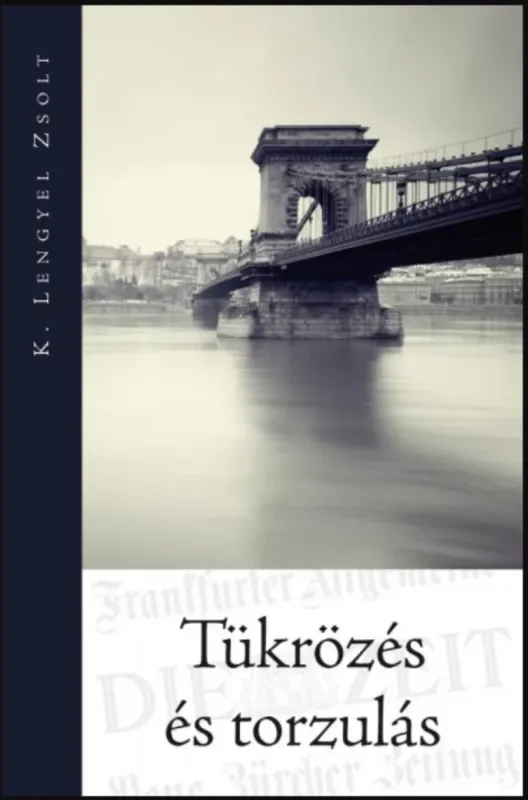 Tükrözés és torzulás - K. Lengyel Zsolt Exkluzív ajánlat