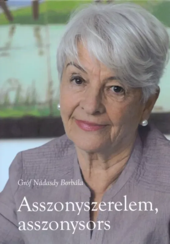 Akciós ár Asszonyszerelem, asszonysors - Gróf Nádasdy Borbála
