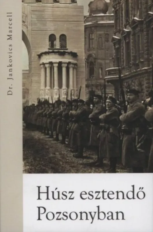 Azonnal elérhető Húsz esztendő pozsonyban - Jankovics Marcell