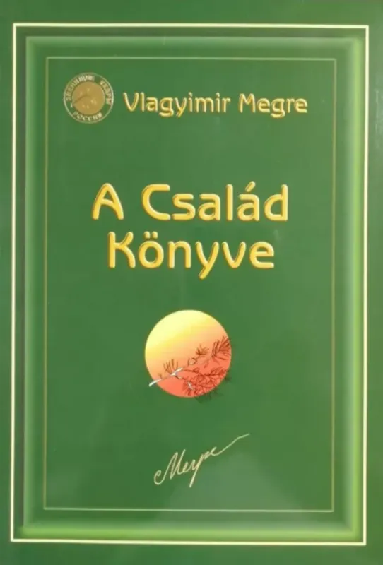 A család könyve - Vlagyimir Megre Legkelendőbb