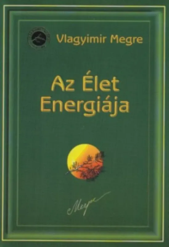 Vedd meg online Az élet energiája - Vlagyimir Megre