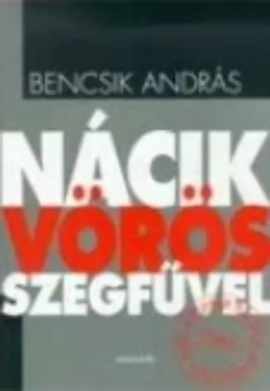 Azonnal elérhető Nácik vörös szegfűvel - Bencsik András