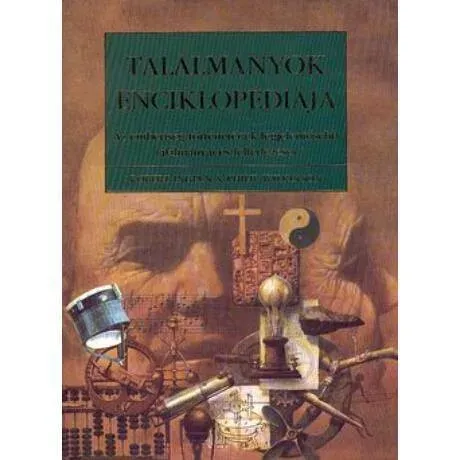 Ajánlat Találmányok enciklopédiája - Philip Wilkinson - Robert Ingpen