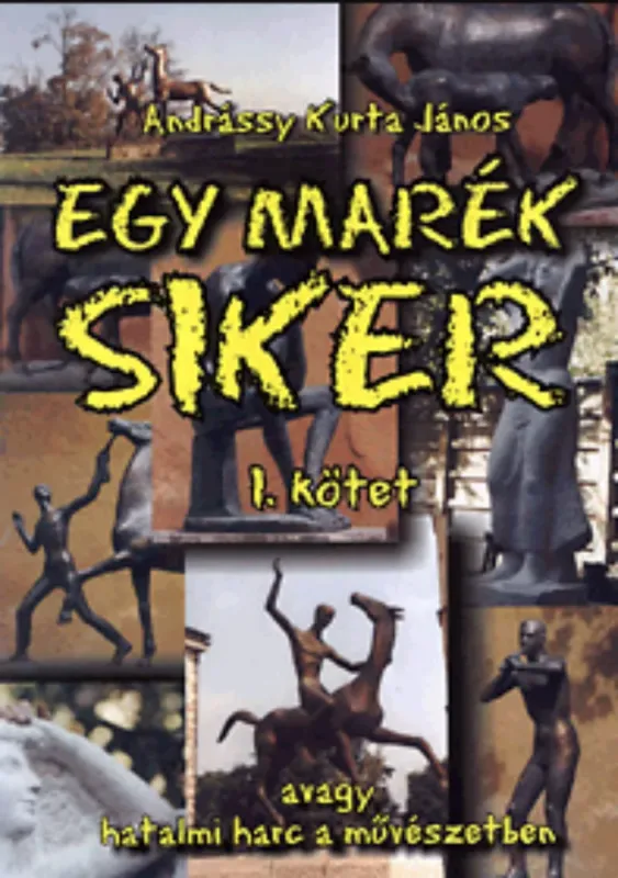 Egy marék siker 1-2. - Andrássy Kurta János Csak ma