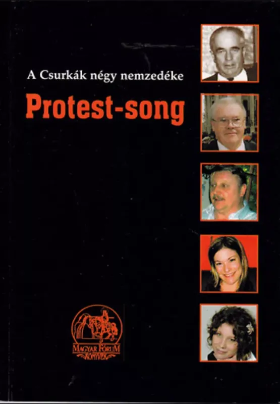 Legkelendőbb Protest-song. A Csurkák négy nemzedéke.