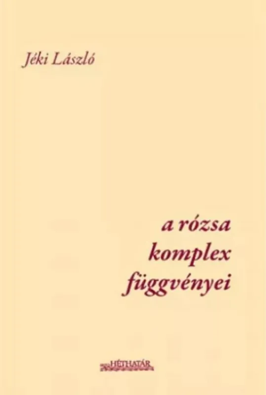 A rózsa komplex függvényei - Jéki László Kihagyhatatlan ajánlat