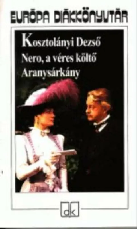Legkelendőbb Nero, a véres költő - Kosztolányi Dezső (2007)