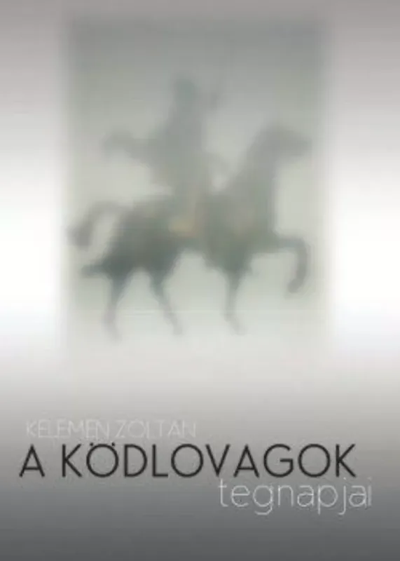 Outlet A ködlovagok tegnapjai - Kelemen Zoltán