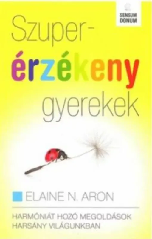 Korlátozott ajánlat Szuperérzékeny gyerekek - Elaine N. Aron