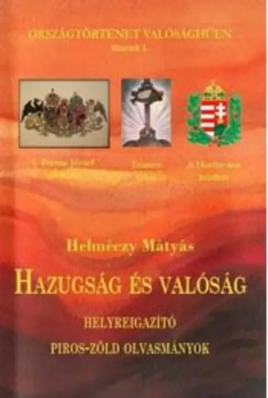 Hazugság és valóság - Helméczy Mátyás Legnépszerűbb