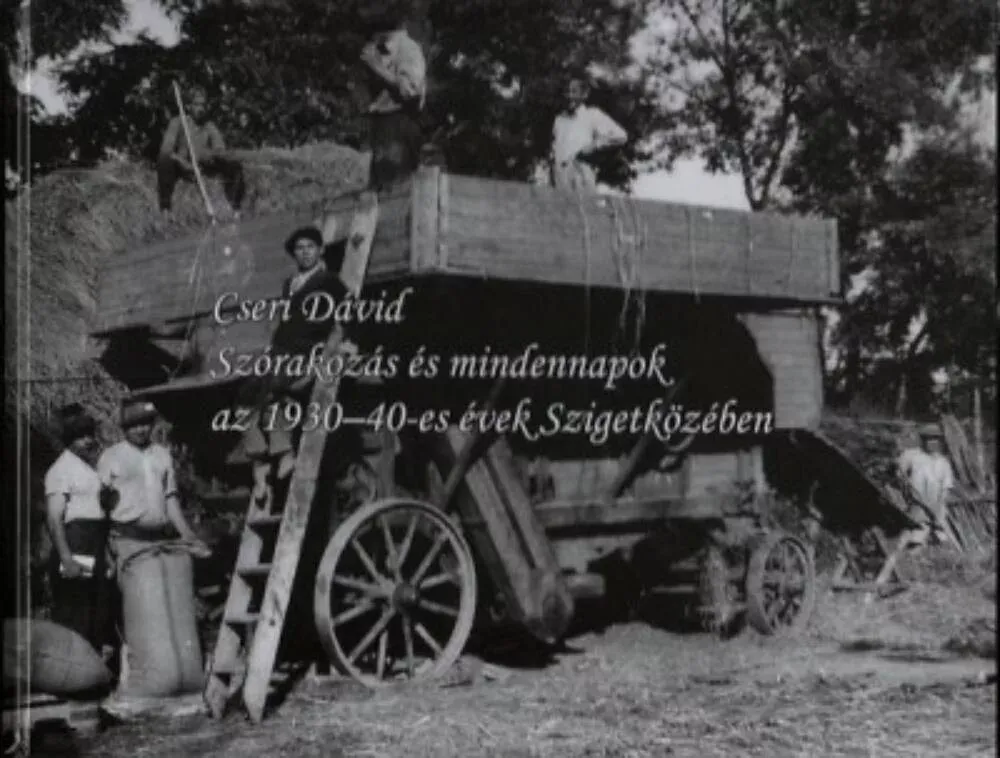 Szórakozás és mindennapok az 1930-40-es évek szigetközépen Kedvezményes ár