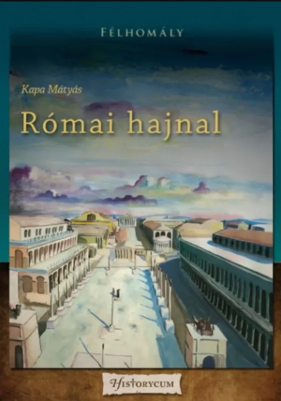 Szezonális akció Római hajnal - Kapa Mátyás