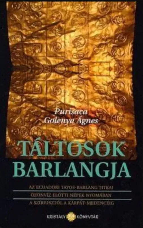 Nézd meg most Táltosok barlangja - Purisaca Golenya Ágnes