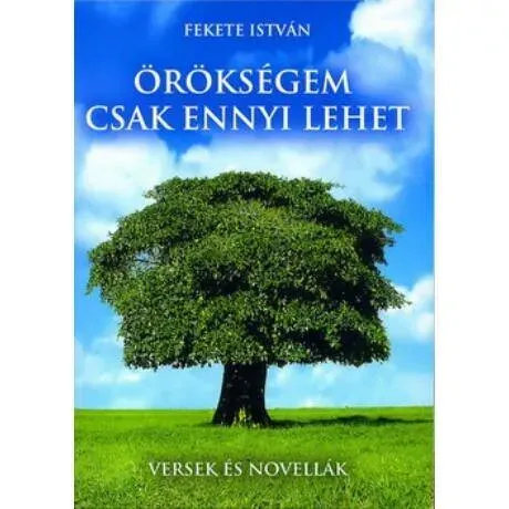 Szuper akció Örökségem csak ennyi lehet - Fekete István