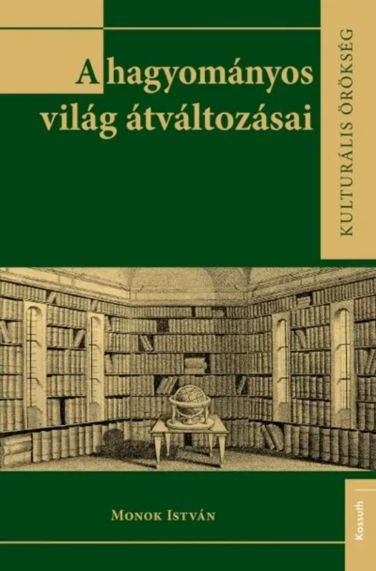 Nézd meg most A hagyományos világ átváltozásai - Monok István