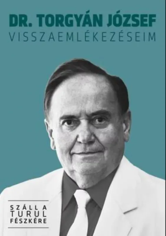 Visszaemlékezéseim - Száll a Turul Fészkére - Dr. Torgyán József Expressz szállítás