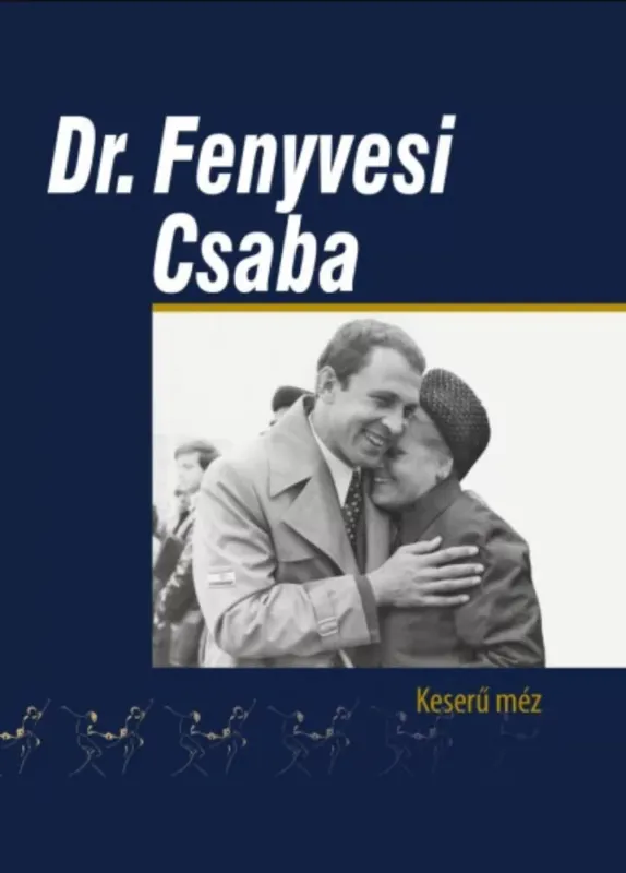Újdonság Dr. Fenyvesi Csaba - Keserű méz - Dávid Sándor