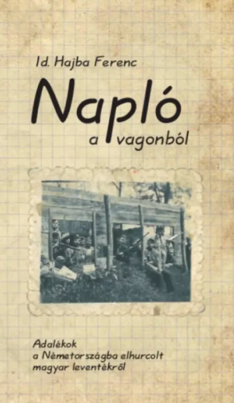 Legnépszerűbb Napló a vagonból - Hajba Ferenc