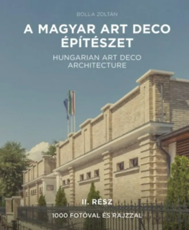 Vedd meg most A magyar art deco építészet 2. - Bolla Zoltán
