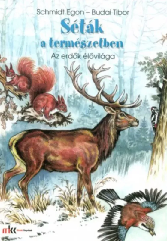 Séták a természetben 2. - Az erdők élővilága - Schmidt Egon - Budai Tibor Olcsóbb