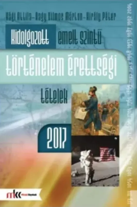 Olcsóbb Kidolgozott emelt szintű történelem érettségi tételek 2017