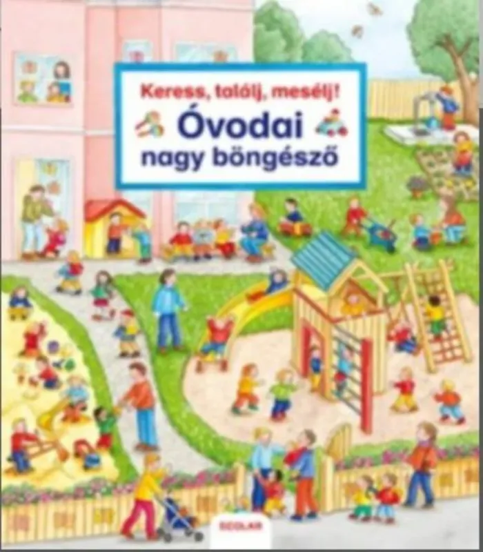 Keress, találj, mesélj! - Óvodai nagy böngésző - Susanne Gernhauser Olcsóbb