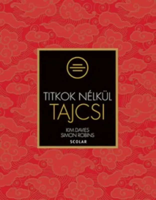 Azonnal elérhető Titkok nélkül - Tajcsi (Kim Davies és Simon Robins)