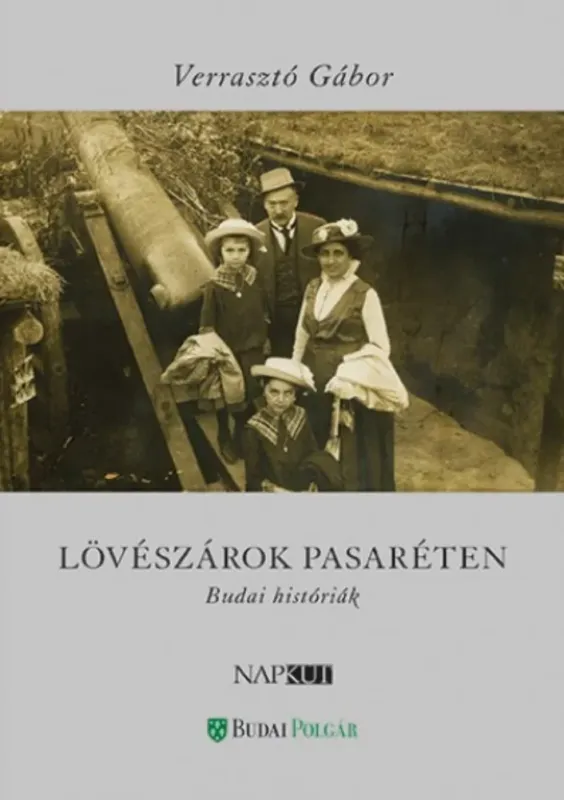 Lövészárok Pasaréten - Budai históriák - Verrasztó Gábor Akciós ár