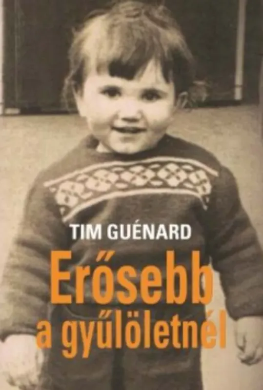 Szuper ajánlat Erősebb a gyűlöletnél - Élettörténetem - Tim Guénard