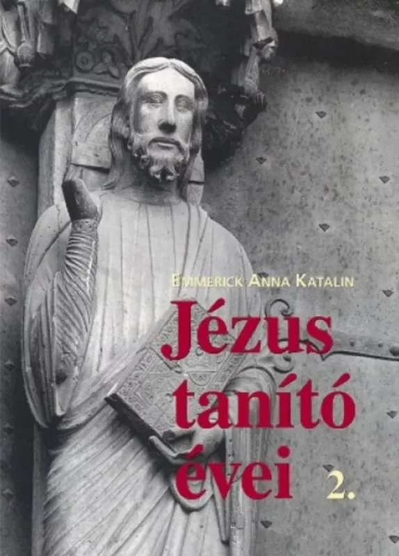 Biztonságos fizetés Jézus tanító évei 2. - Emmerick Anna Katalin